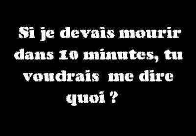 Si je devais mourir....